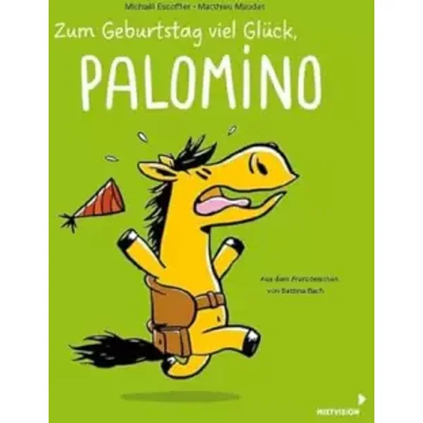 Zum Geburtstag viel Glück, Palomino: Band 3 der lustigen Pferdebuch-Reihe für Kinder ab 4 Jahren - Bilderbuch im Comicstil - Michaël Escoffier