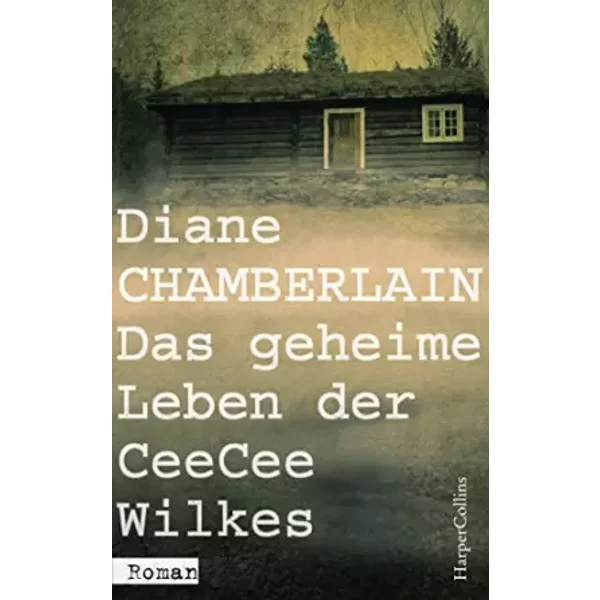 Chamberlain, D: Das Geheime Leben Der Ceecee Wilkes - Diane Chamberlain-image