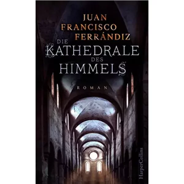 Die Kathedrale Des Himmels: Historischer Roman - Juan Francisco FerráNdiz-image