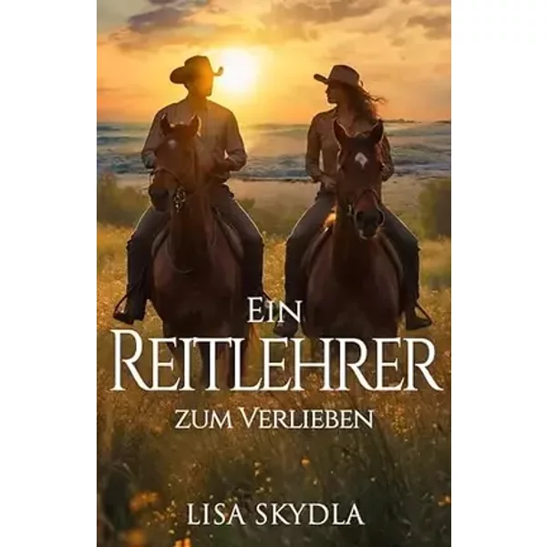 Ein Reitlehrer zum Verlieben - Lisa Skydla