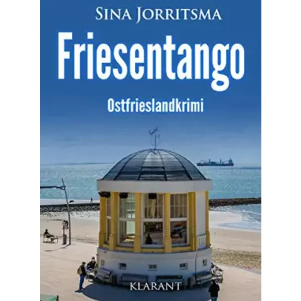 Friesentango. Ostfrieslandkrimi - Sina Jorritsma
