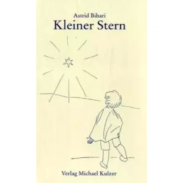 Kleiner Stern: Eine Weihnachtsgeschichte - Astrid Bihari