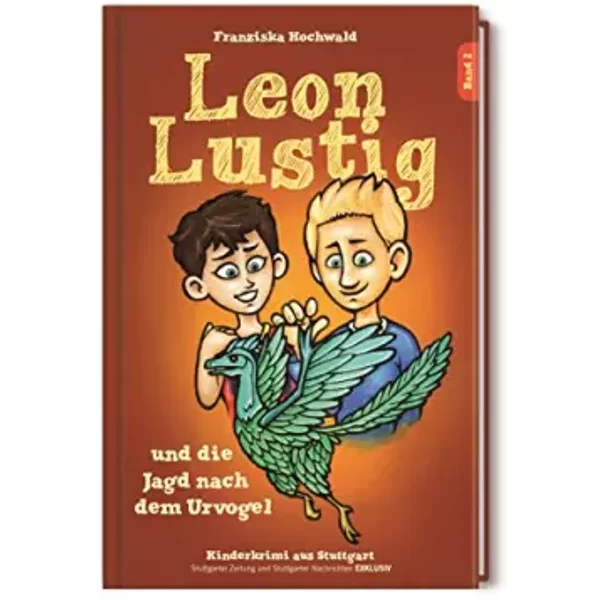 Leon Lustig Und Die Jagd Nach Dem Urvogel: Band 2 - Franziska Hochwald-image