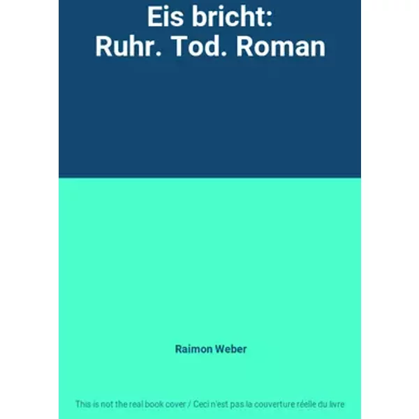 Eis bricht: Ruhr. Tod. Roman - Raimon Weber