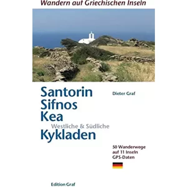 Santorin, Sifnos, Kea, Westliche & Südliche Kykladen - Dieter Graf