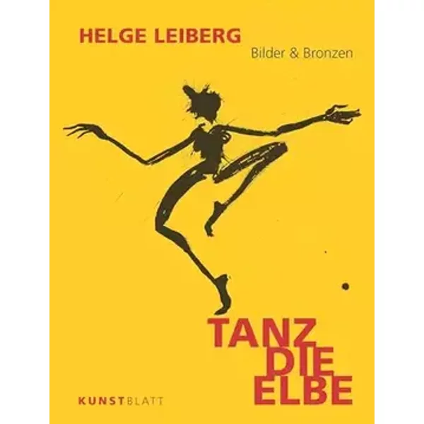 TANZ DIE ELBE: Bilder & Bronzen - Helge Leiberg