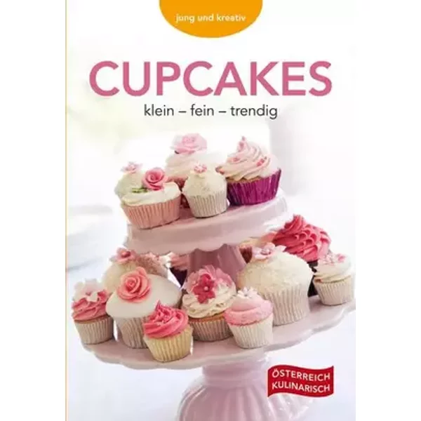 Cupcakes: klein - fein - trendig - Tina Ganser