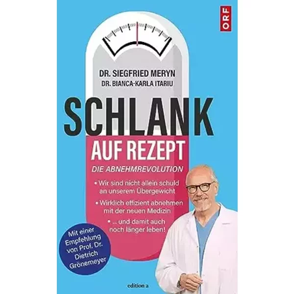 Schlank auf Rezept: Die Abnehmrevolution - Siegfried Meryn, Bianca-Karla Itariu
