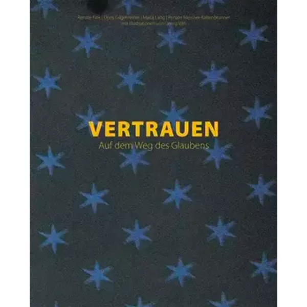 Vertrauen: Religion für Kinder - R. Fink, D. Gilgenreiner, M. Lang, R. Messner-Kaltenbrunner, G. Vith