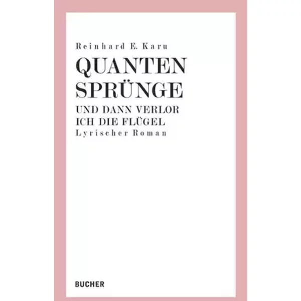 Quantensprünge: Und dann verlor ich die Flügel - Reinhard E. Karu