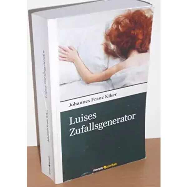 Luises Zufallsgenerator - Johannes Franz Kiker
