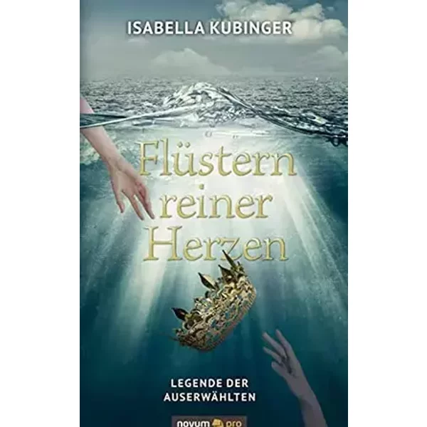 Flüstern reiner Herzen: Legende der Auserwählten - Isabella Kubinger