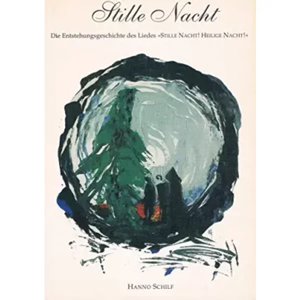 Stille Nacht. Die Entstehungsgeschichte Des Liedes "Stille Nacht, Heilige Nacht"-image