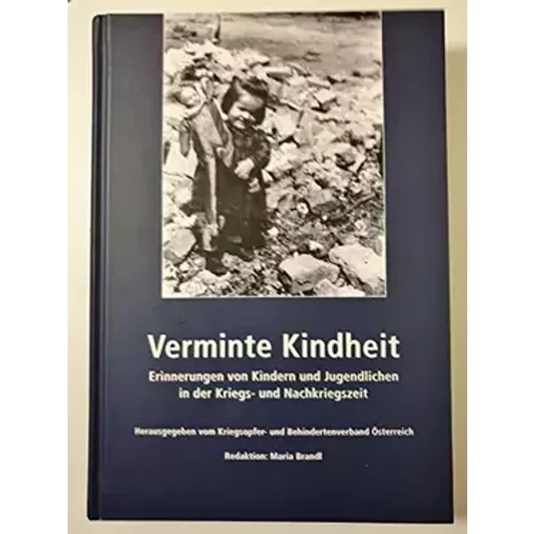 Verminte Kindheit: Erinnerungen von Kindern und Jugendlichen in der Kriegs- und Nachkriegszeit