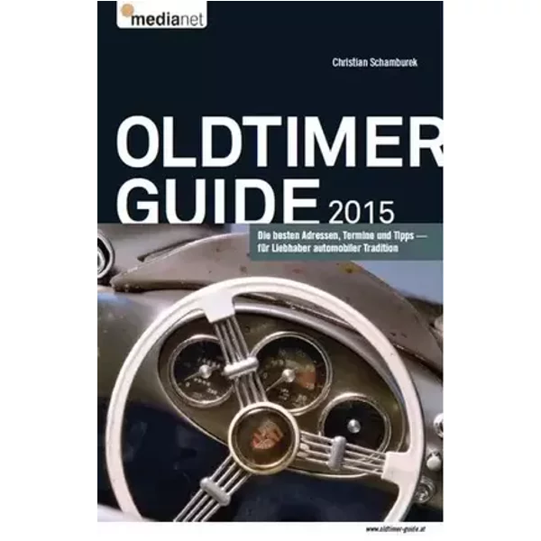 Oldtimer Guide 2015: Die besten Adressen, Termine und Tipps für Liebhaber automobiler Tradition - Christian Schamburek