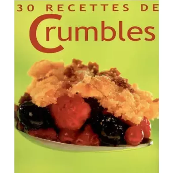 30 Recettes De Crumbles - Isabelle CôTé, Jean-Luc Syren, ValéRie Walter, Annabelle Rose, FréDéRic Perrin-image