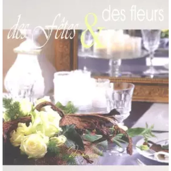 Des Fetes Et Des Fleurs - Marie-Pierre Haetty, Philippe Haetty-image