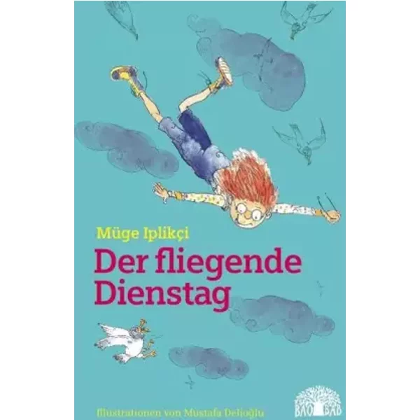 Der Fliegende Dienstag: Eine ErzäHlung Aus Der TüRkei - MüGe IplikçI-image