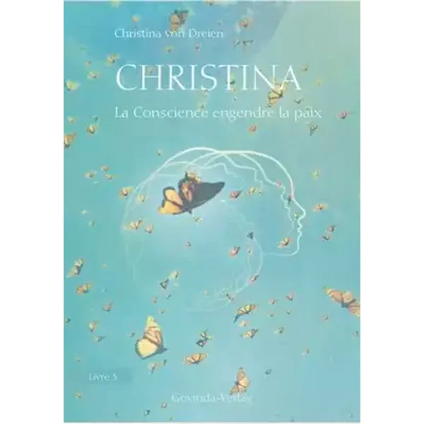 Christina, Livre 3: La Conscience engendre la paix - Christina von Dreien