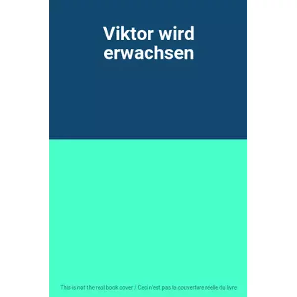 Viktor wird erwachsen