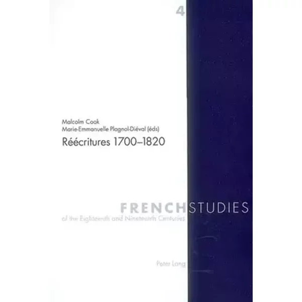 Réécritures 1700-1820 (French Studies of the Eighteenth and Nineteenth Centuries, Band 4)