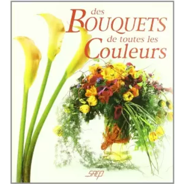 Des Bouquets De Toutes Les Couleurs - GéRaldine Danner, Jean-Luc Syren Et Eric Zipper-image