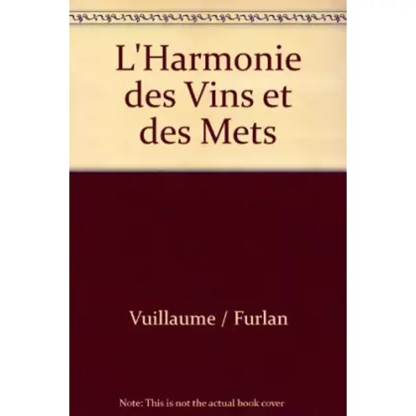 L'harmonie Des Vins Et Des Mets - Claude Vuillaume, Serge Furlan, Eric Zipper-image