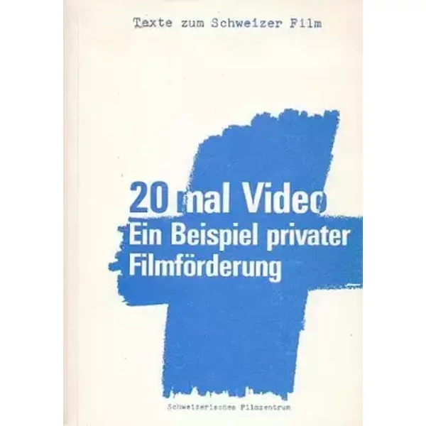 20 mal Video: Ein Beispiel privater Filmförderung : eine Blackbox-Initiative im Rahmen der Aktion Schweizer Film (Texte zum Schweizer Film)