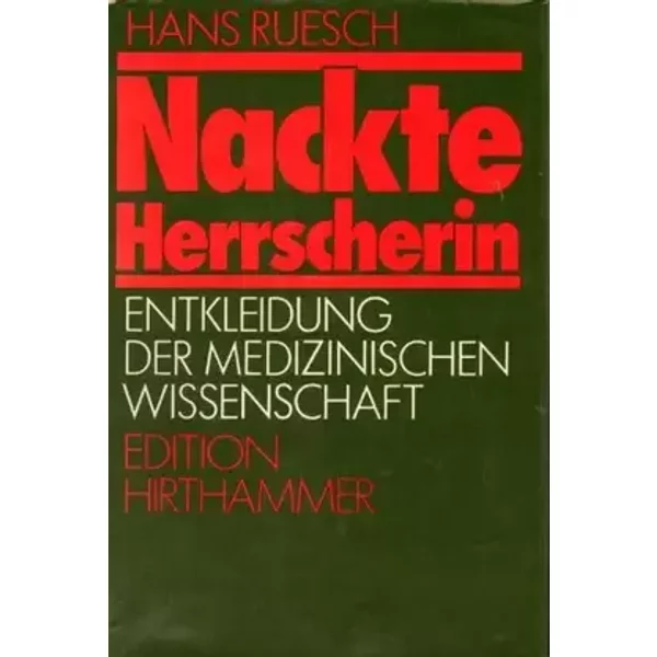 Nackte Herrscherin - Entblössung der medizinischen Forschung - Hans Ruesch