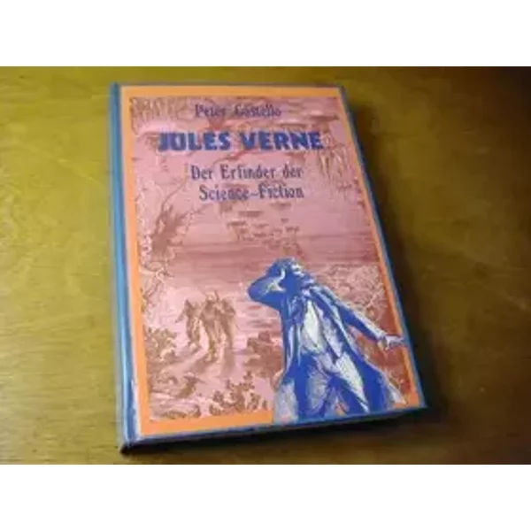 Jules Verne - Der Erfinder der Science -Fiction - Peter Costello
