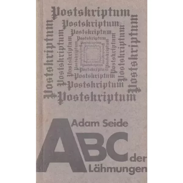 Das ABC der Lahmungen: Portrats aus e. Kneipe & Die Kneipe in meinem Kopf (Postskriptum) (German Edition) - Adam Seide