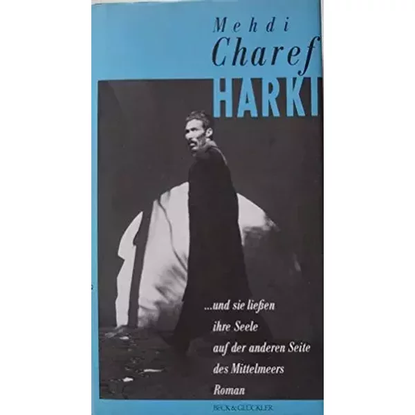 Harki. ... und sie liessen ihre Seele auf der anderen Seite des Mittelmeers - Mehdi Charef