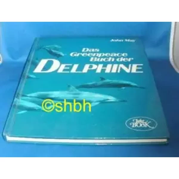 Das Greenpeace- Buch Der Delphine - John May-image
