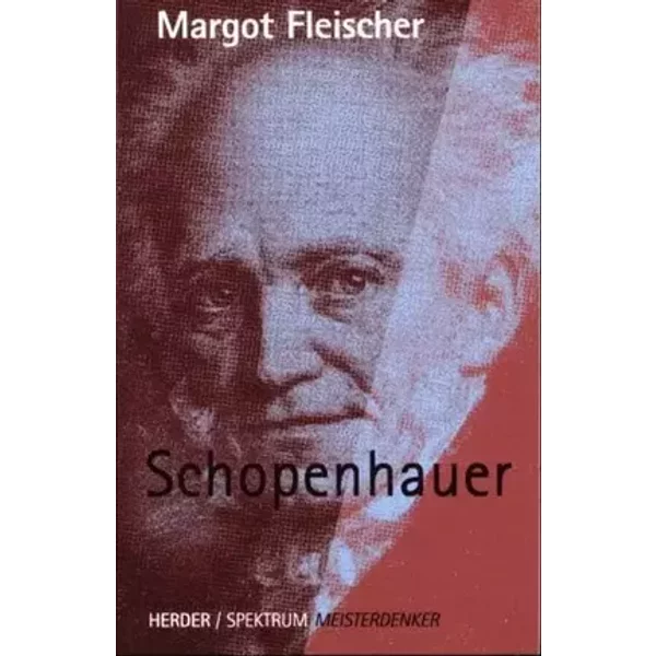 Schopenhauer: 1788-1860 (Meisterdenker) - Margot Fleischer