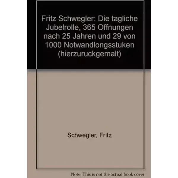 fritz_schwegler-die_tagliche_jubelrolle,_365_offnungen_nach_25_jahren_und_29 - fritz-schwegler-stadtische-kunsthalle-recklinghausen