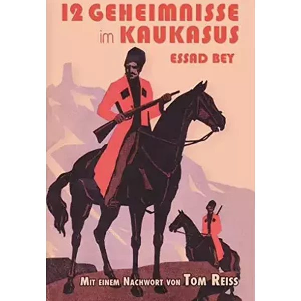 Zwölf Geheimnisse im Kaukasus (German Edition) - Essad Bey
