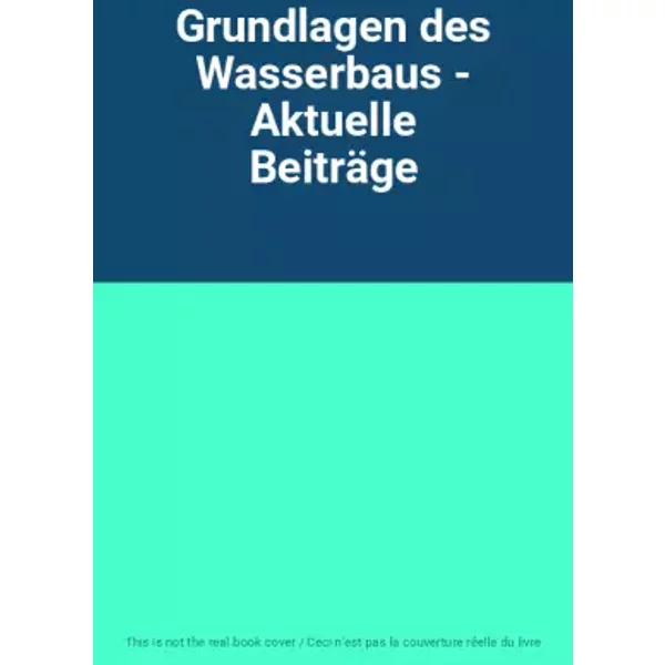 Grundlagen des Wasserbaus - Aktuelle Beiträge