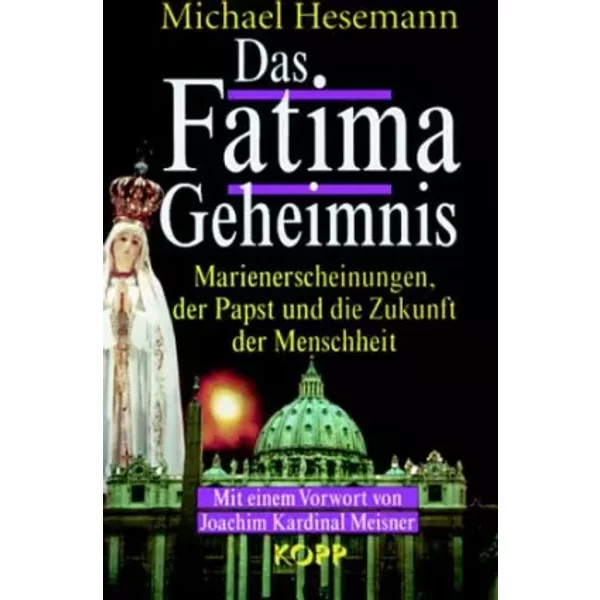 Das Fatima-Geheimnis. Marienerscheinungen, Der Papst Und Die Zukunft Der Menschheit-image