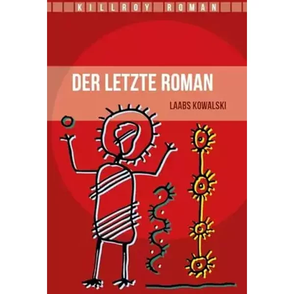 Der letzte Roman (Killroy Roman) - Laabs Michael Kowalski