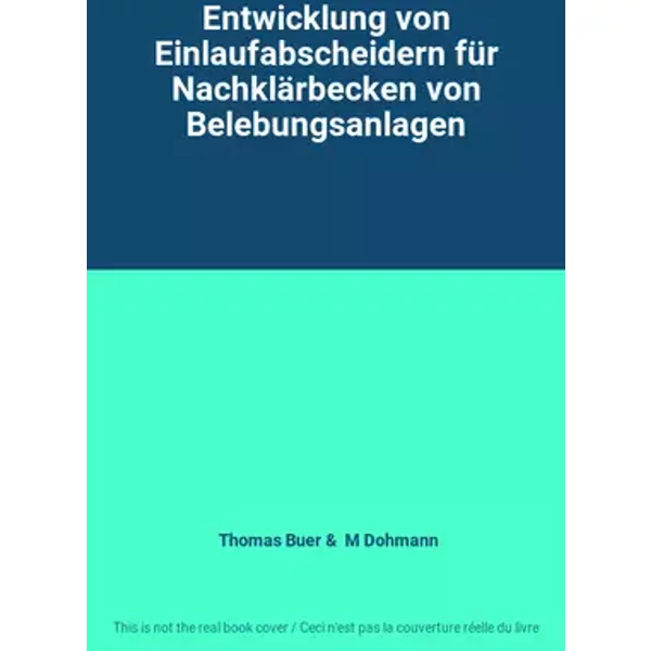 Entwicklung von Einlaufabscheidern für Nachklärbecken von Belebungsanlagen - Thomas Buer, M Dohmann