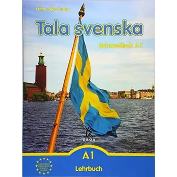 Tala svenska - Schwedisch / Tala svenska - Schwedisch A1: Lehrbuch - Erbrou Olga Guttke