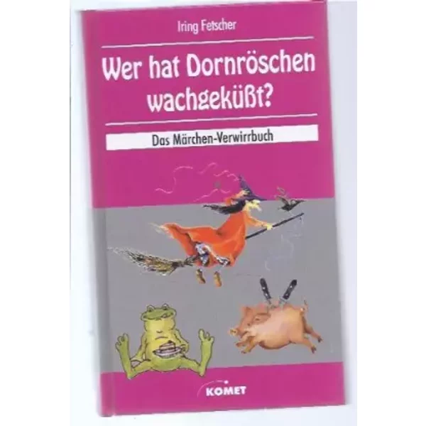 Wer Hat Dornroschen Wachgekusst ? - Iring Fetscher