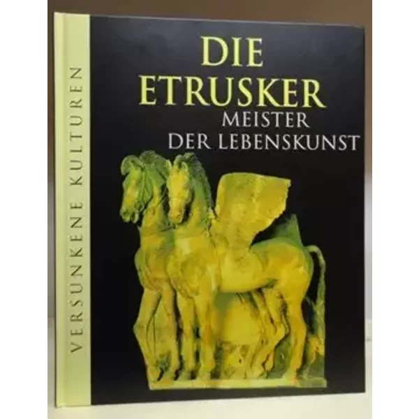 Die Ertrusker - Meister der Lebenskunst - unbekannt