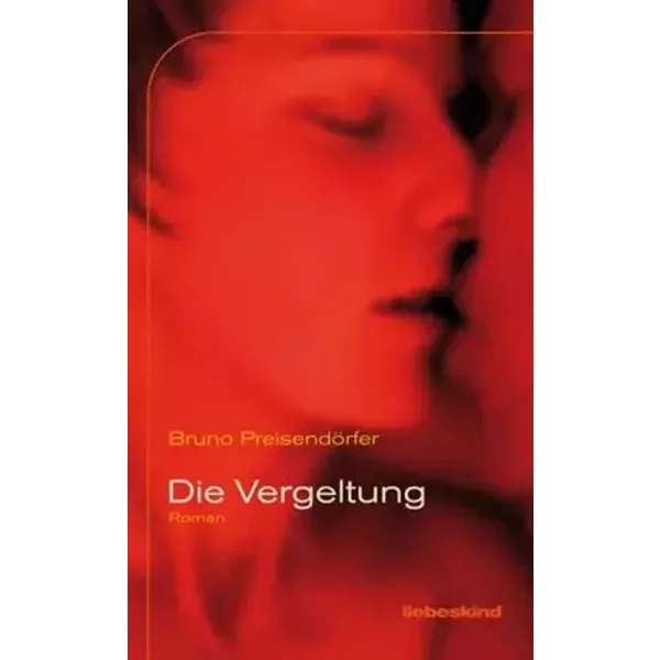 Die Vergeltung: Roman - Bruno Preisendörfer