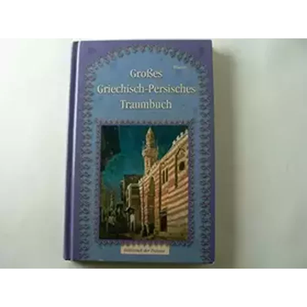Grosses Griechisch - Persisches Traumbuch (Bibliothek der Traeume) - unknown author