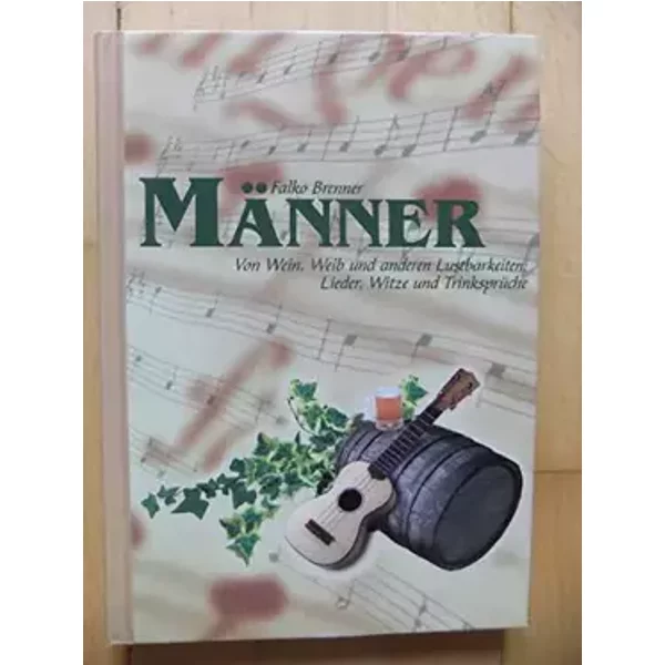 Männer - Von Wein, Weib und anderen Lustbarkeiten: Lieder, Witze und Trinksprüche - Unknown Author