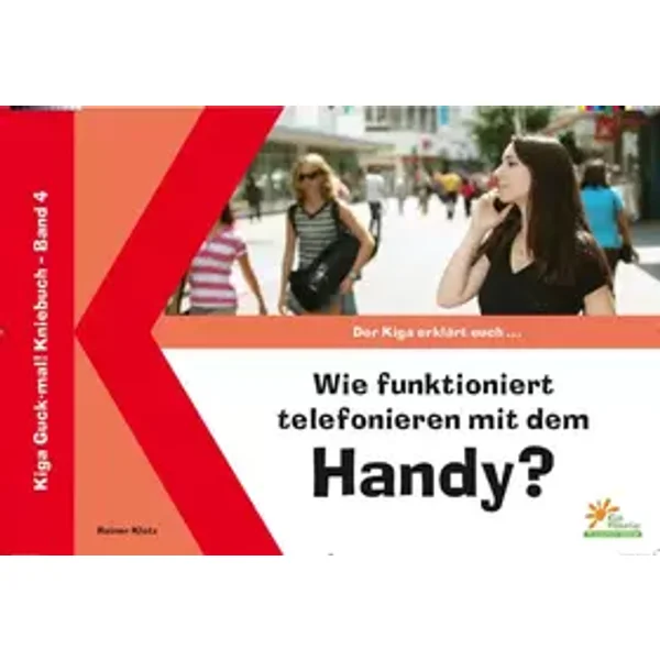 Wie funktioniert Telefonieren mit dem Handy? (Kiga-Guck mal!-Kniebuch) - Rainer Klotz