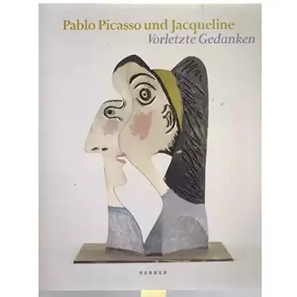 Pablo Picasso und Jacqueline: Vorletzte Gedanken (Picasso und die Frauen) - Pablo Picasso, Markus Müller