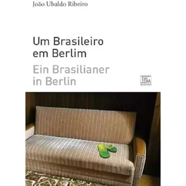 Ein Brasilianer in Berlin - Um Brasileiro em Berlim: zweisprachige Ausgabe portugiesisch-deutsch - João Ubaldo Ribeiro