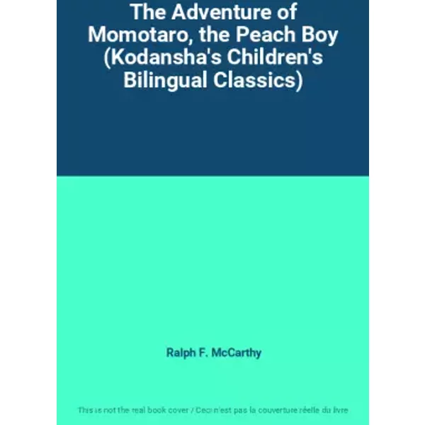 The Adventure of Momotaro, the Peach Boy (Kodansha's Children's Bilingual Classics) - Ralph F. McCarthy